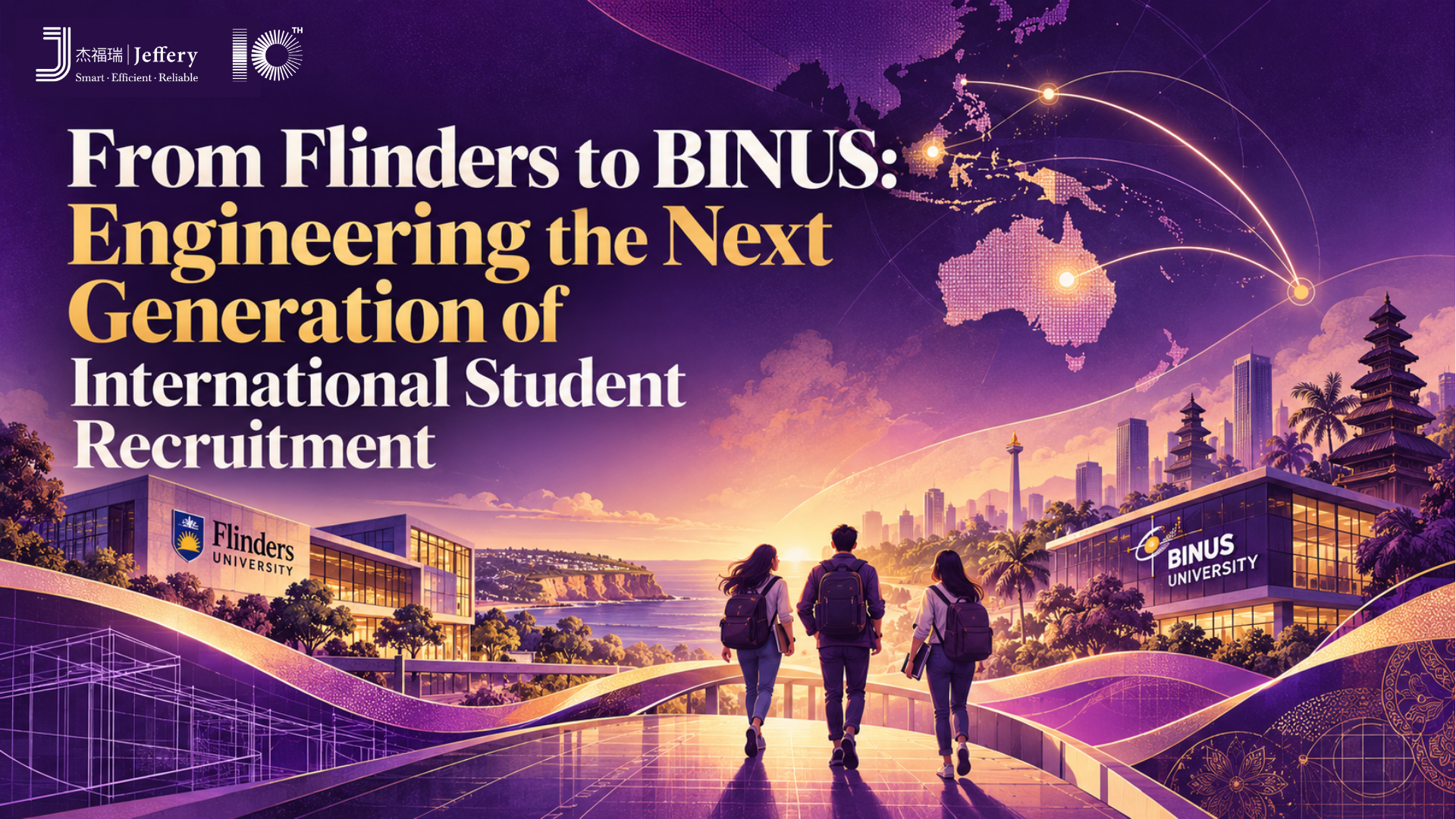 From Flinders to BINUS — engineering the next generation of international student recruitment — Jeffery Asia